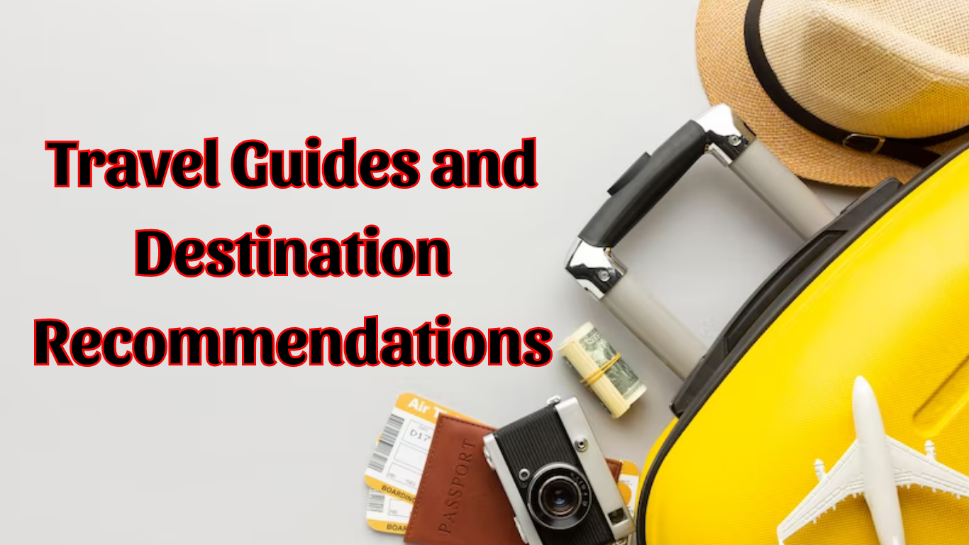 Travel guides and destination recommendations
